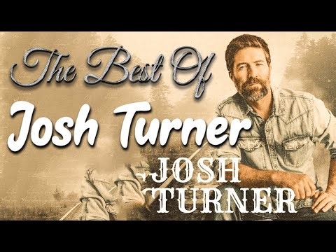 Josh Turner Greatest Hits Full Album 🎷Josh Turner Hits Song || Best Song of Josh Turner Mix 2025