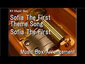 Sofia The First Theme Song/Sofia The First [Music Box]