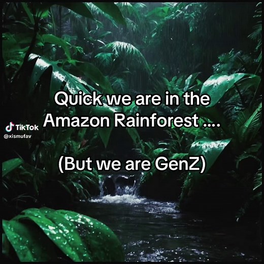 Amazon Rainforest but We Are Gen Z — Quick POV