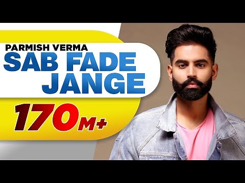 PARMISH VERMA | SAB FADE JANGE (OFFICIAL VIDEO) | Desi Crew | Latest Punjabi Songs 2018