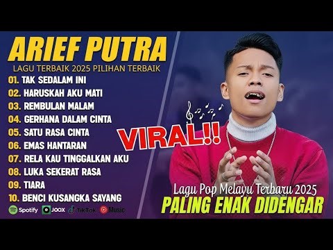 ARIEF PUTRA FULL ALBUM TERBARU 2025 | REMBULAN MALAM | TAK SEDALAM INI | LAGU MELAYU TERPOPULER