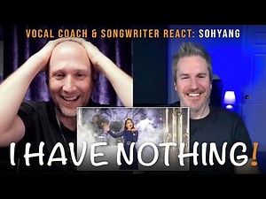 Vocal Coach & Songwriter React to I Have Nothing - SoHyang (소향) | Song Reaction and Analysis