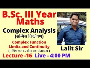 Complex Analysis | B.Sc. 3rd year Maths | Lecture - 16 | Complex Function , Limits and Continuity