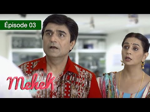Mehek - EPS 03 - Zindagi Ki Mehek - Version Française - Complet - HD