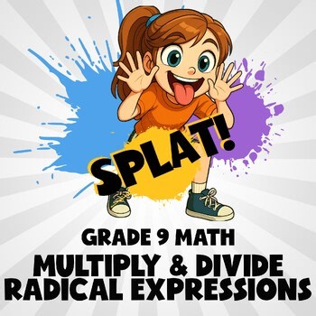 Multiply & Divide Radical Expressions SPLAT! Math Game - No Prep Grade 9 Review