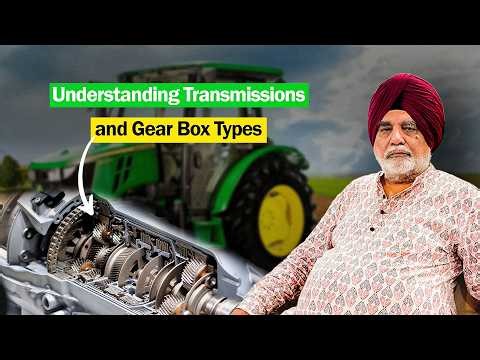 Understanding Tractor Transmissions and Gear Box Types