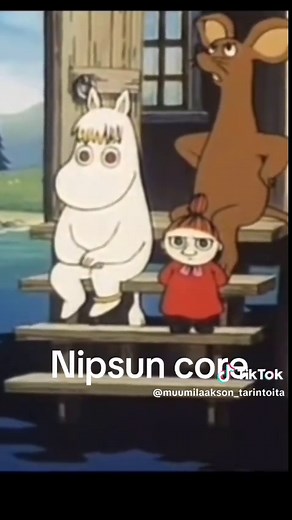 nipsun core😁😁😁 #foryou #foryoupage #fyp #muumilaaksontarinoita @•Julia•