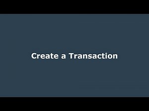 Getting Started - the Basics: Create a Transaction