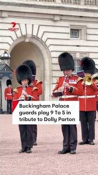 Buckingham Palace guards play 9 To 5 in tribute to Dolly Parton