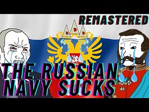 The Russian Navy Sucks Part 1 - REMASTERED