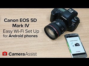 Connect your Canon EOS 5D Mark IV to your Android phone via Wi-Fi