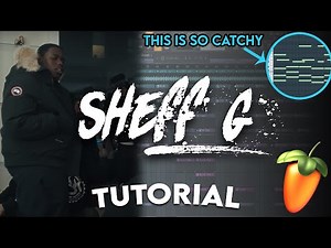 HOW TO MAKE A SHEFF G TYPE BEAT (Sheff G Type Beat Tutorial - Fl Studio 20)