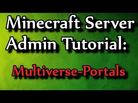 Minecraft Admin How-to: Multiverse Portals