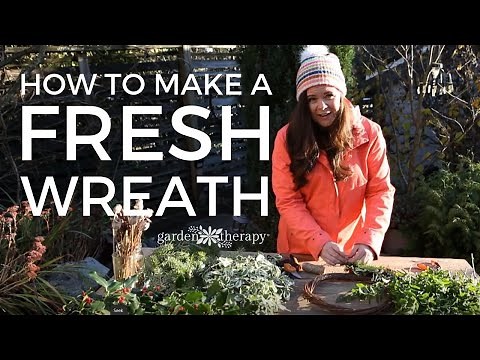 How to Make a Fresh Wreath from the Garden - Garden Therapy