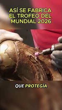 The Manufacturing Secret of the 2026 World Cup Trophy