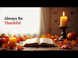 100+ Gratitude Bible Verses to Inspire a Thankful Heart