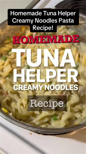 Homemade Tuna Helper Creamy Noodles Pasta Recipe! This Recipe is So Easy and Delicious! #homemade #tunahelper #tunapasta #fypシ゚ #toronto