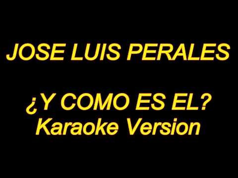 JOSÉ LUIS PERALES Y Cómo Es El [Karaoke Lyrics] NUEVO!!