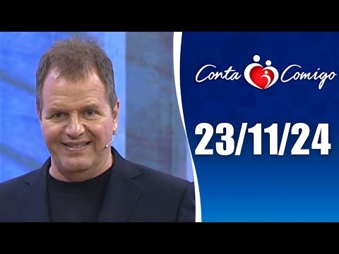 Conta Comigo – 23/11/24
