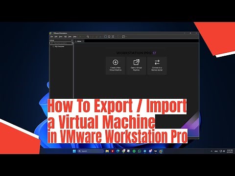 How To Export / Import a Virtual Machine in VMware Workstation Pro