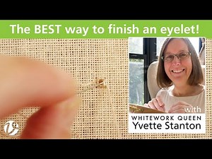 White Threads FlossTube #15 – the BEST way to finish an eyelet