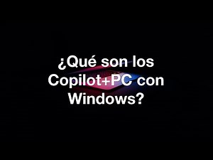 ¿Qué son los Copilot+ PC con Windows? 💻🤖