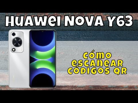 Cómo escanear códigos QR con Huawei Nova Y63- escáner QR