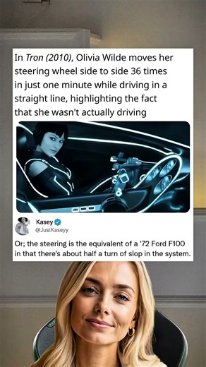 In Tron (2010), Olivia Wilde moves her steering wheel side to side 36 times in just one minute