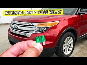 Ford Explorer Interior lights Dome lights Fuse Relay Location Replacement 2011 2012 2013 2014 2015