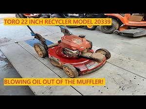 Toro 22 Inch Recycler Model 20339 | Blowing Oil Out Of The Muffler!