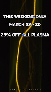 Weekend Flash Sale! All Plasma Units - 25% OFF Use Coupon Code PLASMA at Checkout | Gamechanger Audio | Facebook