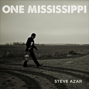 One Mississippi - Steve Azar: Song Lyrics, Music Videos & Concerts