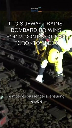 TTC Subway Trains: Bombardier Wins $141M Contract for Toronto Fleet