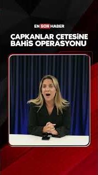 Çapkanlar çetesine bahis operasyonu #shorts