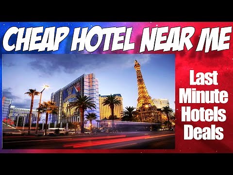 Last Minute Hotels Deals-Cheap Hotels Near Me-Booking Hotel Rooms Fast
