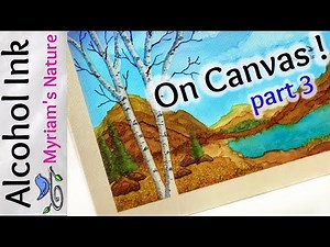 66] Alcohol Inks on CANVAS - Fun Tutorial: Finishing the Landscape Painting so that it can HANG !