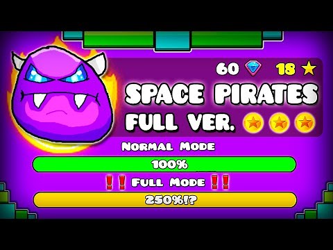 "SPACE PIRATES FULL VERSION" !!! - GEOMETRY DASH 2.11 !!