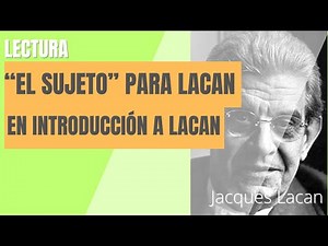 El Sujeto en Lacan: Lectura de "Una introducción a Lacan" | Psicoanálisis