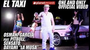 Pitbull - El Taxi ft. Sensato & Osmani Garcia ft. Sensato, Osmani Garcia