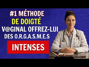 Urologue : Le SECRET du Doigté Parfait pour faire Crier une Femme de Plaisir (10 Étapes)