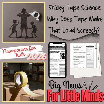 The Surprising Science of Sticky Tape Noise & Sounds: Kids Article Package!