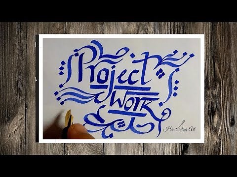 How to write project work in calligraphy | project work writing style