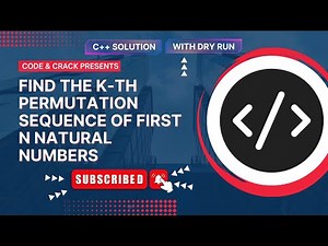 Find the K-th Permutation Sequence of first N natural numbers| Backtracking | GFG | C++ Solution