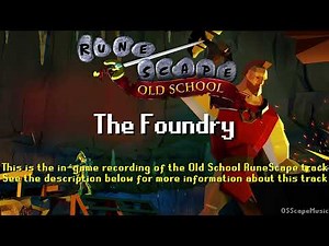 Old School RuneScape Soundtrack: The Foundry
