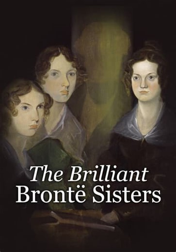 The Brilliant Brontë Sisters (2013)