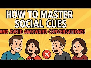 How to Master Social Cues and Avoid Awkward Conversations!