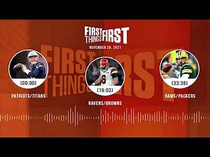 Patriots/Titans, Ravens/Browns, Rams/Packers | FIRST THINGS FIRST audio podcast (11.29.21)