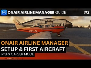 OnAir Airline Manager Tutorial #2: Setup & First Aircraft | CAREER MODE for MSFS 2020