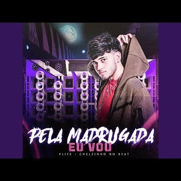 Pela Madrugada Eu Vou