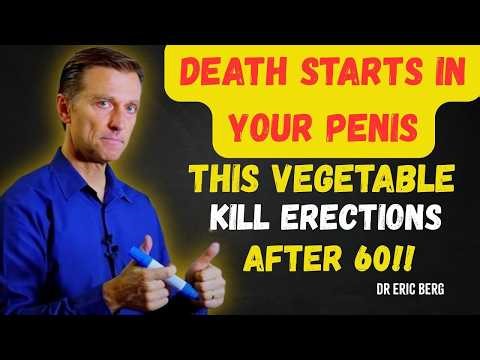 Dr Eric Berg Inform Men Over 60 – Never Eat These 3 Vegetables, They Kill Testosterone Fast